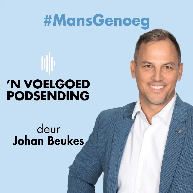 Voelgoed Podsending Podcast Dr. Johan Beukes #MansGenoeg